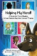 Helping My Hero!!: A Guide for Young Readers Whose Parents May Have Combat Trauma