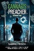The Cannabis Preacher - Sermon Two: A financial thriller about resurrecting a failed company, navigating love, betrayal, old secrets, and murder