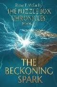 The Beckoning Spark: The Puzzle Box Chronicles Book VI