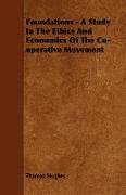 Foundations - A Study in the Ethics and Economics of the Co-Operative Movement