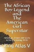 The African Boy Legend and The American Girl Superstar: Adventure, Dreams and Sports in the Rip-Roaring 2020s