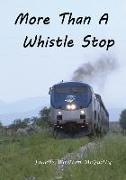 More Than a Whistle Stop