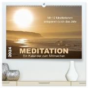 Meditation - Ein Kalender zum Mitmachen (hochwertiger Premium Wandkalender 2024 DIN A2 quer), Kunstdruck in Hochglanz