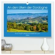An den Ufern der Dordogne (hochwertiger Premium Wandkalender 2024 DIN A2 quer), Kunstdruck in Hochglanz