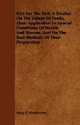 Diet For The Sick. A Treatise On The Values Of Foods, Their Application To Special Conditions Of Health And Disease, And On The Best Methods Of Their