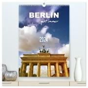 BERLIN geht immer (hochwertiger Premium Wandkalender 2024 DIN A2 hoch), Kunstdruck in Hochglanz