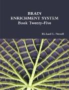 BRAIN ENRICHMENT SYSTEM Book Twenty-Five