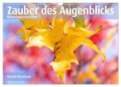 ZAUBER DES AUGENBLICKS Naturimpressionen (Wandkalender 2024 DIN A3 quer), CALVENDO Monatskalender