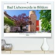 Bad Liebenwerda in Bildern (hochwertiger Premium Wandkalender 2024 DIN A2 quer), Kunstdruck in Hochglanz