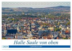 Halle an der Saale von oben (Tischkalender 2024 DIN A5 quer), CALVENDO Monatskalender