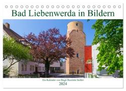 Bad Liebenwerda in Bildern (Tischkalender 2024 DIN A5 quer), CALVENDO Monatskalender