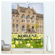 Koblenz - Historisches Koblenz (hochwertiger Premium Wandkalender 2024 DIN A2 hoch), Kunstdruck in Hochglanz
