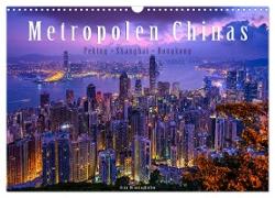 Metropolen Chinas - Peking, Shanghai, Hongkong (Wandkalender 2024 DIN A3 quer), CALVENDO Monatskalender