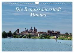 Die Renaissancestadt Mantua (Wandkalender 2024 DIN A4 quer), CALVENDO Monatskalender