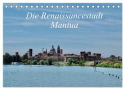 Die Renaissancestadt Mantua (Tischkalender 2024 DIN A5 quer), CALVENDO Monatskalender