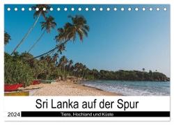 Sri Lanka auf der Spur - Tiere, Hochland und Küste (Tischkalender 2024 DIN A5 quer), CALVENDO Monatskalender
