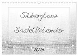 Silberglanz Bastelkalender (Wandkalender 2024 DIN A3 quer), CALVENDO Monatskalender