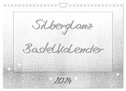 Silberglanz Bastelkalender (Wandkalender 2024 DIN A4 quer), CALVENDO Monatskalender