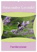 Naturzauber Lavendel - Familienplaner (Wandkalender 2024 DIN A2 hoch), CALVENDO Monatskalender