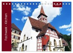 Fachwerk-Kirchen in Baden-Württemberg (Tischkalender 2024 DIN A5 quer), CALVENDO Monatskalender