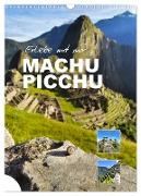 Erlebe mit mir Machu Picchu (Wandkalender 2024 DIN A3 hoch), CALVENDO Monatskalender