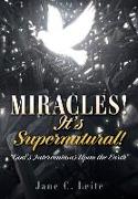 MIRACLES! It's Supernatural!: "God's Interventions Upon the Earth"