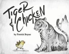 Tiger and Chicken