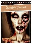 Zombie-Frauen - Blutige und faulende Horrorschönheiten (Tischkalender 2024 DIN A5 hoch), CALVENDO Monatskalender