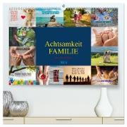 Achtsamkeit FAMILIE mit coolen Sprüchen (hochwertiger Premium Wandkalender 2024 DIN A2 quer), Kunstdruck in Hochglanz