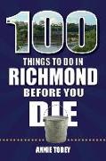 100 Things to Do in Richmond Before You Die