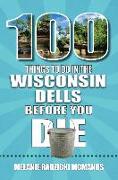 100 Things to Do in Wisconsin Dells Before You Die