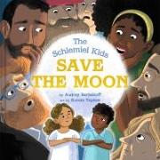 The Schlemiel Kids Save the Moon