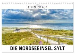 Ein Blick auf die Nordseeinsel Sylt (Wandkalender 2024 DIN A4 quer), CALVENDO Monatskalender