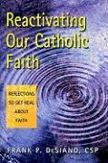 Reactivating Our Catholic Faith