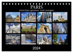 Paris - zwischen gestern und morgen (Tischkalender 2024 DIN A5 quer), CALVENDO Monatskalender