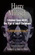 Criminal Case 40/61, the Trial of Adolf Eichmann: An Eyewitness Account