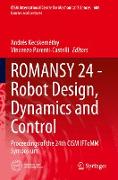 ROMANSY 24 - Robot Design, Dynamics and Control