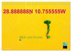 28.888888N 10.755555W Müll und Kunst (Tischkalender 2024 DIN A5 quer), CALVENDO Monatskalender