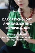 DARK PSYCHOLOGY AND GASLIGHTING MANIPULATION