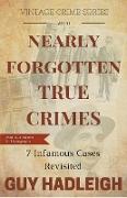 Nearly Forgotten True Crimes - Volume 1