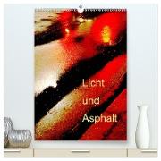 Licht und Asphalt (hochwertiger Premium Wandkalender 2024 DIN A2 hoch), Kunstdruck in Hochglanz