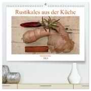 Rustikales aus der Küche (hochwertiger Premium Wandkalender 2024 DIN A2 quer), Kunstdruck in Hochglanz