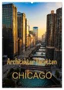 Architektur Facetten Chicago 2024 (Wandkalender 2024 DIN A2 hoch), CALVENDO Monatskalender