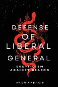 Defense of Liberal General Skepticism Against Reaso