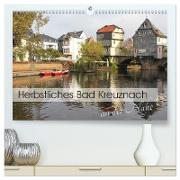Herbstliches Bad Kreuznach an der Nahe (hochwertiger Premium Wandkalender 2024 DIN A2 quer), Kunstdruck in Hochglanz