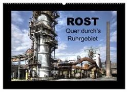 Rost - Quer durch's Ruhrgebiet (Wandkalender 2024 DIN A2 quer), CALVENDO Monatskalender