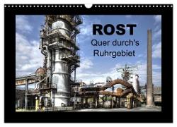 Rost - Quer durch's Ruhrgebiet (Wandkalender 2024 DIN A3 quer), CALVENDO Monatskalender