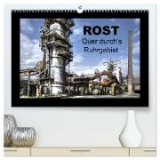 Rost - Quer durch's Ruhrgebiet (hochwertiger Premium Wandkalender 2024 DIN A2 quer), Kunstdruck in Hochglanz