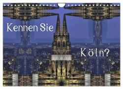 Kennen Sie Köln? (Wandkalender 2024 DIN A4 quer), CALVENDO Monatskalender