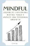 Mindful Journeys: Exploring Hatha Yoga's Impact on Personal Growth